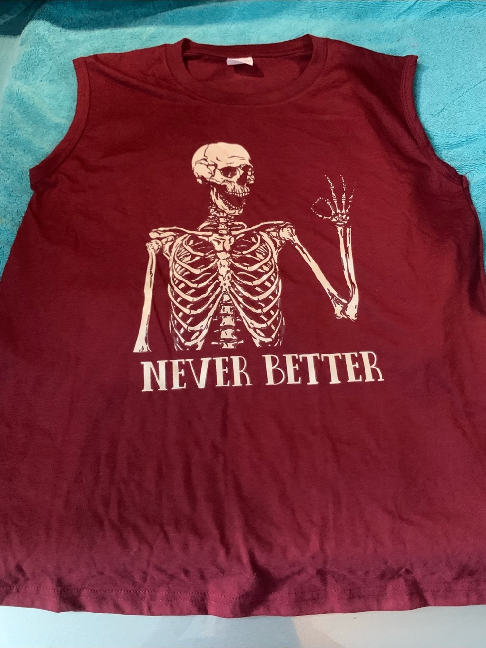 Unisex Maroon Sleeveless Graphic Tee with Skeleton 'Never Better' 😄